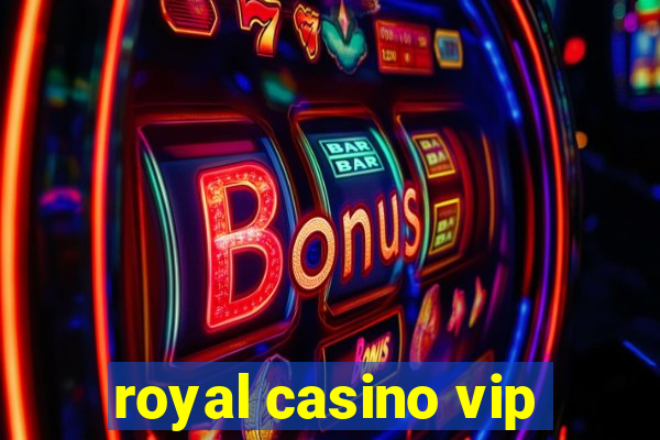 royal casino vip